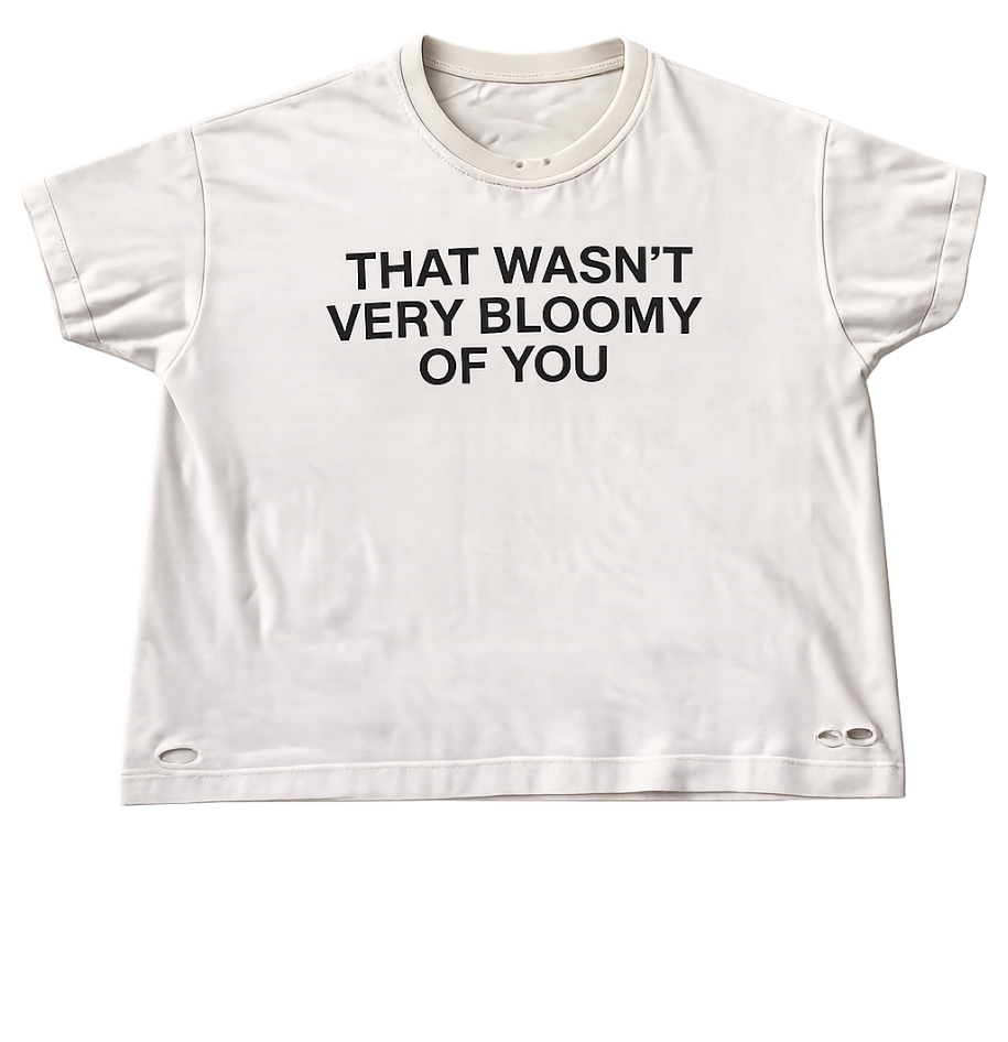 That Wasn't Bloomy Tee