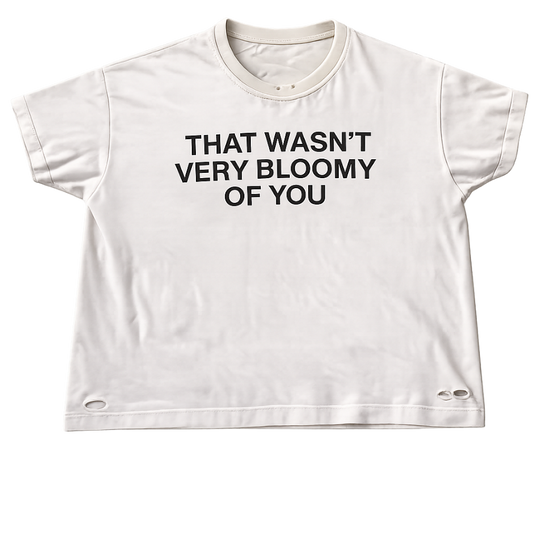 That Wasn't Bloomy Tee